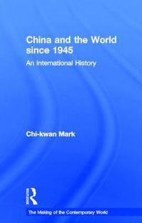 Cover image for China and the World since 1945: An International History