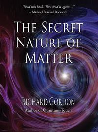 Cover image for The Secret Nature of Matter