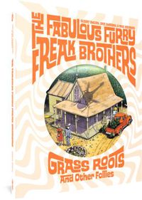 Cover image for The Fabulous Furry Freak Brothers: Grass Roots and Other Follies