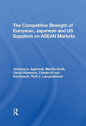 The Competitive Strength Of European, Japanese, And U.s. Suppliers On Asean Markets