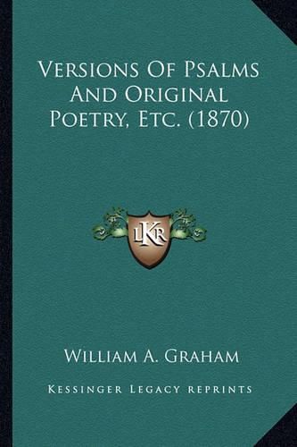 Cover image for Versions of Psalms and Original Poetry, Etc. (1870)