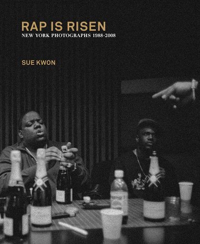 Cover image for Sue Kwon: Rap Is Risen: New York Photographs 1988-2008