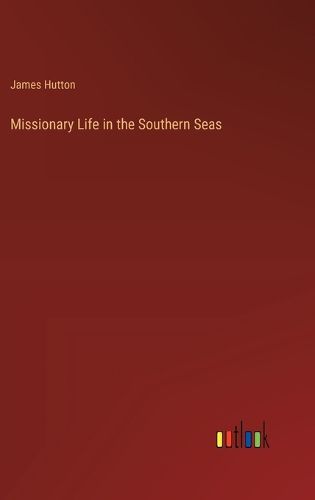 Missionary Life in the Southern Seas