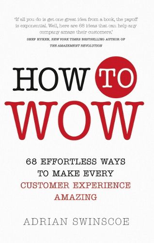 Cover image for How to Wow: 68 Effortless Ways to Make Every Customer Experience Amazing