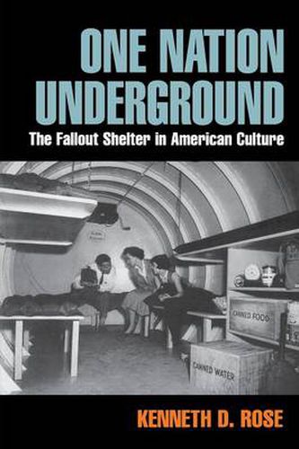 One Nation Underground: The Fallout Shelter in American Culture