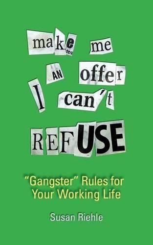 Cover image for Make Me an Offer I Can't Refuse, Street-Smart Gangster Rules for Your Working Life