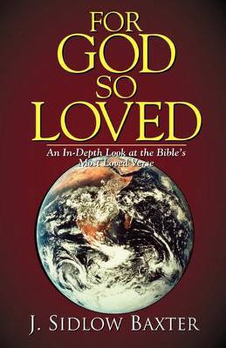 Cover image for For God So Loved: An in-Depth Look at the Bible's Most Well-Known Verse