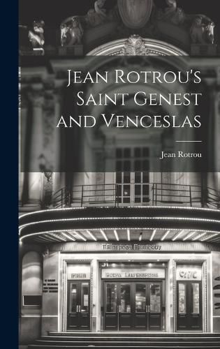 Cover image for Jean Rotrou's Saint Genest and Venceslas