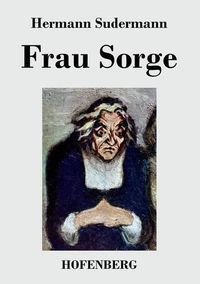 Cover image for Frau Sorge: Roman