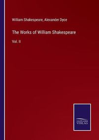 Cover image for The Works of William Shakespeare: Vol. II