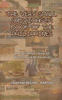 Cover image for THE Very Small (Obviously) Book of the Philippines