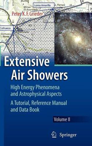 Cover image for Extensive Air Showers: High Energy Phenomena and Astrophysical Aspects - A Tutorial, Reference Manual and Data Book