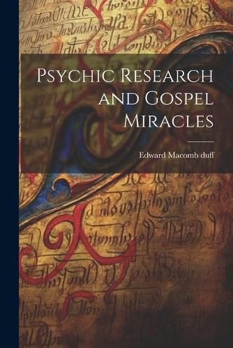 Cover image for Psychic Research and Gospel Miracles