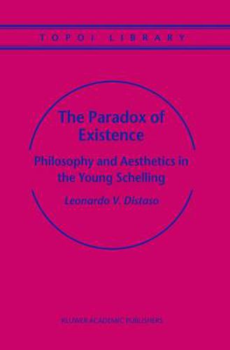 Cover image for The Paradox of Existence: Philosophy and Aesthetics in the Young Schelling