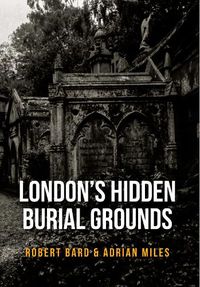 Cover image for London's Hidden Burial Grounds