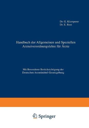 Cover image for Handbuch Der Allgemeinen Und Speziellen Arzneiverordnungslehre Fur AEzte: Mit Besonderer Berucksichtigung Der Deutschen Arzneimittel-Gesetzgebung