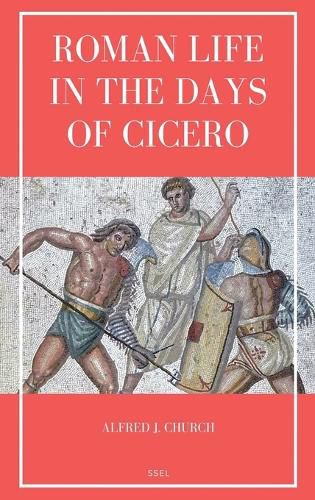 Cover image for Roman Life in the Days of Cicero