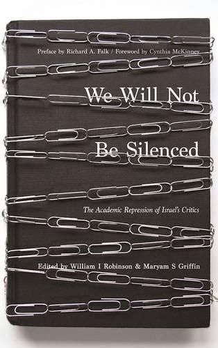 We Will Not Be Silenced: The Academic Repression of Israel's Critics