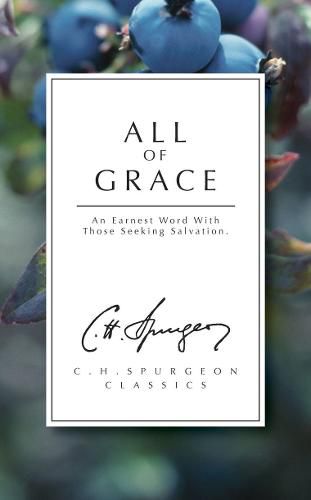 Cover image for All of Grace: An earnest word with those seeking salvation