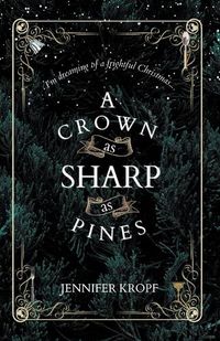 Cover image for A Crown as Sharp as Pines