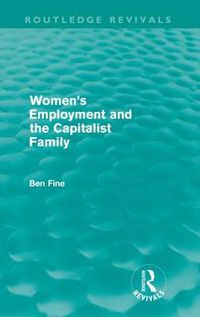 Cover image for Women's Employment and the Capitalist Family (Routledge Revivals)