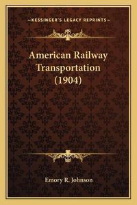 Cover image for American Railway Transportation (1904)