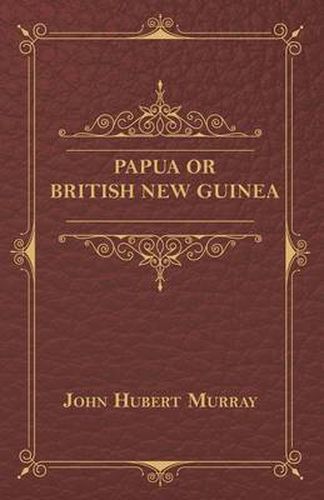 Cover image for Papua Or British New Guinea