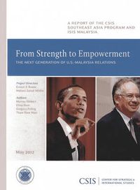 Cover image for From Strength to Empowerment: The Next Generation of U.S.-Malaysia Relations