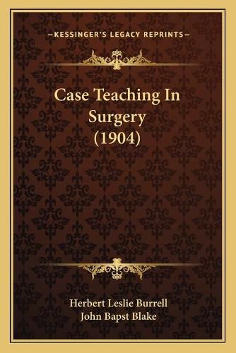 Cover image for Case Teaching in Surgery (1904)