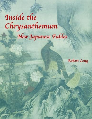 Cover image for Inside the Chrysanthemum: New Japanese Fables