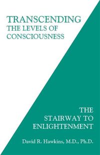 Cover image for Transcending the Levels of Consciousness: The Stairway to Enlightenment