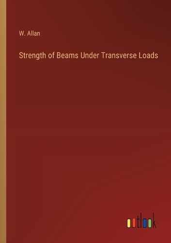 Strength of Beams Under Transverse Loads