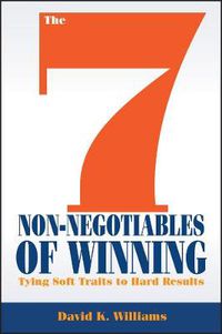 Cover image for The 7 Non-Negotiables of Winning: Tying Soft Traits to Hard Results