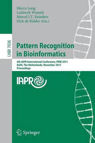 Cover image for Pattern Recognition in Bioinformatics: 6th IAPR International Conference, PRIB 2011, Delft, The Netherlands, November 2-4, 2011, Proceedings
