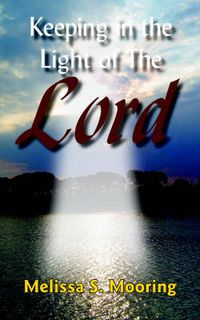 Cover image for Keeping in the Light of The Lord