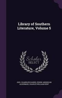 Cover image for Library of Southern Literature, Volume 5