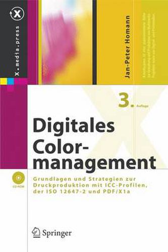 Cover image for Digitales Colormanagement: Grundlagen und Strategien zur Druckproduktion mit ICC-Profilen, der ISO 12647-2 und PDF/X-1a