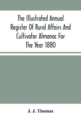 Cover image for The Illustrated Annual Register Of Rural Affairs And Cultivator Almanac For The Year 1880