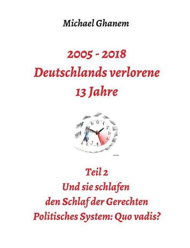 2005 - 2018: Deutschlands verlorene 13 Jahre