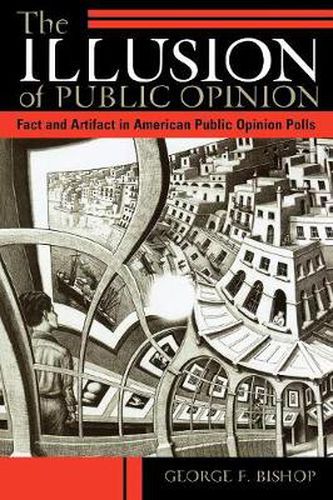 Cover image for The Illusion of Public Opinion: Fact and Artifact in American Public Opinion Polls