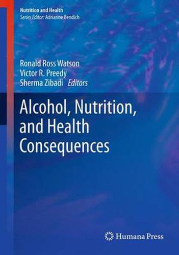 Cover image for Alcohol, Nutrition, and Health Consequences