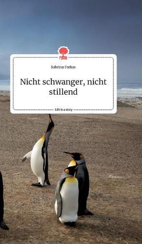 Cover image for Nicht schwanger, nicht stillend. Life is a Story - story.one