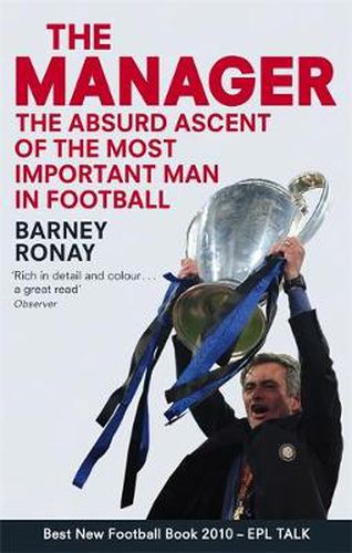 Cover image for The Manager: The absurd ascent of the most important man in football