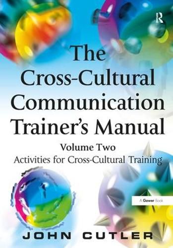 Cover image for The Cross-Cultural Communication Trainer's Manual: Volume Two: Activities for Cross-Cultural Training