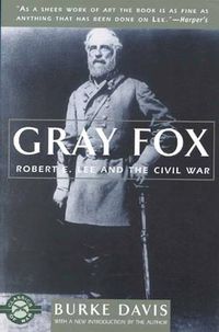 Cover image for Gray Fox: Robert E Lee & the Civil War