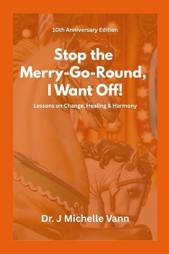 Cover image for Stop The Merry Go Round I Want to Get Off- 10th Anniversary Edition