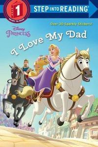 Cover image for I Love My Dad (Disney Princess)