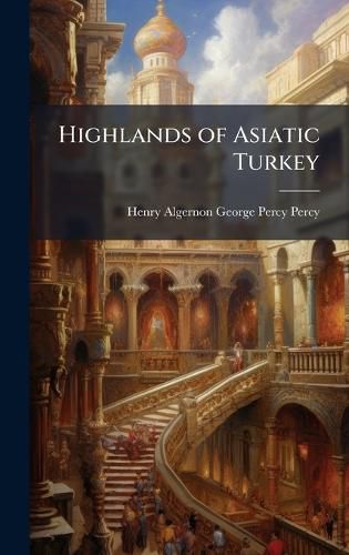 Cover image for Highlands of Asiatic Turkey