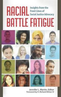 Cover image for Racial Battle Fatigue: Insights from the Front Lines of Social Justice Advocacy