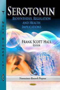 Cover image for Serotonin: Biosynthesis, Regulation & Health Implications